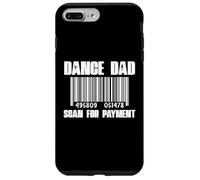 Dance Dad Scansione per il pagamento Divertente Dance Recital Festa del papà Custodia per iPhone 7 Plus/8 Plus