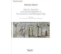 Dance, dancers and dance-masters in Renaissance and Baroque Italy