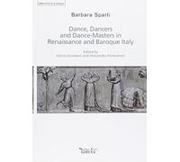 Dance, dancers and dance-masters in Renaissance and Baroque Italy