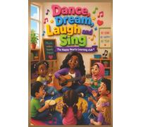 Dance, Dream, Laugh and Sing!: The Happy Learning Club