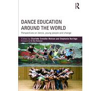 Dance Education around the World: Perspectives on dance, young people and change