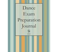 Dance Exam Preparation Journal Stripes: Plan, prepare, and shine on exam day