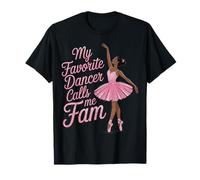 Dance Fam Famiglia Preferita Ballerina Nera Mi Chiama Ballerina Maglietta