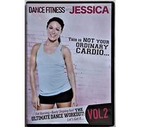 Dance Fitness with Jessica:This is NOT Your Ordinary Cardio, Vol. 2