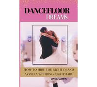 Dance Floor Dreams: How to Hire the Right DJ and Avoid a Wedding Nightmare