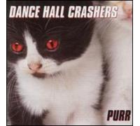 Dance Hall Crashers - Purr