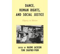 Dance, Human Rights, and Social Justice: Dignity in Motion