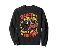 Dance in A Square Make A Circle of Friends - Felpa