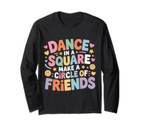 Dance in A Square Make A Circle of Friends - Maglia a Manica