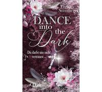 Dance into the Dark: Du darfst uns nicht vertrauen ...