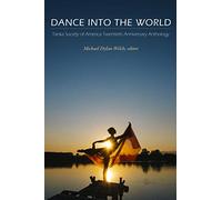 Dance into the World: Tanka Society of America Twentieth Anniversary Anthology