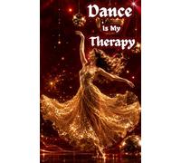 Dance Is My Therapy: A Journal for Dancers, Dreamers, and Free Spirits | 5 x 8 Lined Notebook | 72 Pages