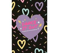 Dance It Out: Dance Journal with Yearly Calendar Pages, Monthly Class & Rehearsal Planners, an Inspiring Quote, and Note Pages - Some with Elegant Dancer Backgrounds for 2025 & 2026