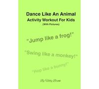 Dance Like An Animal: Activity Workout For Kids