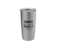 Dance Like Nobody's Watching Inspirational Citazione Bicchiere termico in acciaio inox doppia parete
