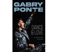 Dance & love. La mia musica, la mia vita