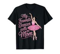 Dance Mom Il Mio Ballerino Preferito Mi Chiama Mamma Ballerina Figlia Maglietta