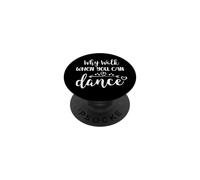 Dance Mom Why Walk When You Can Dance Sister Ballet Dancer PopSockets PopGrip Adesivo