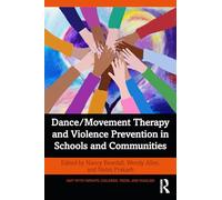 Dance/Movement Therapy and Violence Prevention in Schools and Communities