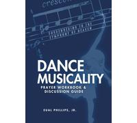 Dance Musicality Prayer Workbook & Discussion Guide: Surrendering to the Symphony of Heaven