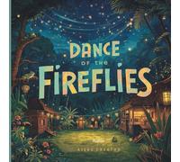 DANCE OF THE FIREFLIES