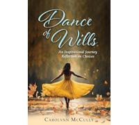 Dance of Wills: An Inspirational Journey Reflection on Choices