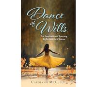 Dance of Wills: An Inspirational Journey Reflection on Choices
