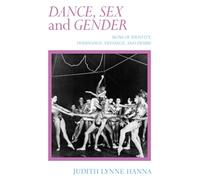 Dance, Sex, and Gender: Signs of Identity, Dominance, Defiance, and Desire
