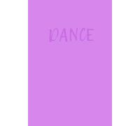 Dance: Simple For Writing Down All Your Thoughts, Ideas and Affirmations, Personal