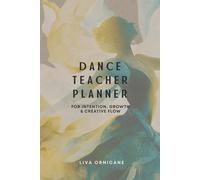 Dance Teacher Planner: Plan, reflect & inspire