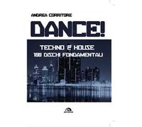 Dance! Techno & house, 100 dischi fondamentali