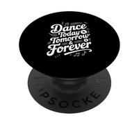 Dance Today Tomorrow and Forever Inspirational Citazione PopSockets PopGrip Adesivo