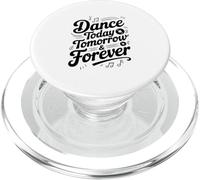 Dance Today Tomorrow and Forever Inspirational Citazione PopSockets PopGrip per MagSafe