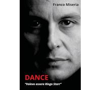 Dance - Volevo essere Ringo Starr