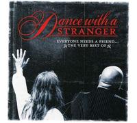 DANCE WITH A STRANGER - EVERYONE NEEDS A FRIEND