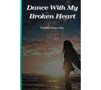 Dance With My Broken Heart: Healing in Every Step, Note Book with Stylish Pages: Healing In Every Step With Writing In This Note Book