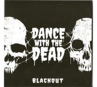 Dance With The Dead & Blackout - Dance With The Dead-Blackout