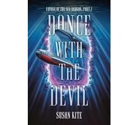 Dance with the Devil; Voyage of the Sea Dragon 2