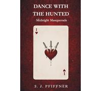 Dance with the Hunted: Midnight Masquerade-The spellbinding paranormal romance debut you won't be able to put down!