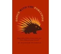 Dance with the Porcupine: Master Office Politics, Reduce Stress, and Thrive Without Losing Yourself