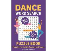 Dance Word Search Puzzle Book: Word Find Puzzle book about Dance, Dancing and Dancing Styles | For Adult, Seniors and Teens | 6x9 inches, 110 pages | ... | Gift for Vacations, Holidays and Free times