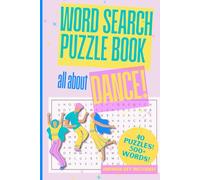 Dance Word Search Puzzle Book: Word Searches with Easy to Read Print, About Dance, Ballet, and more | 6x9 Inches, 90 Pages, 40 Puzzles | Gift for Vacations, Holidays, and Free Time