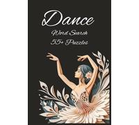 Dance Word Search Puzzle Book: Word Searches With Easy To Read Print About Dancing, Dance Styles, Dance Movements And More! | 6x9 inches, 117 pages, ... | Great for Holidays, Vacation & Birthdays