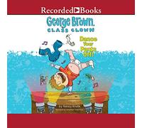 Dance Your Pants Off (The George Brown, Class Clown Series)