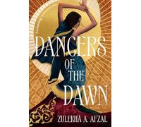 Zulekhá A. Afzal Dancers of the Dawn (Copertina rigida) Dancers of the Dawn