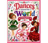 Dances Around the World: A Journey Through Dance, Cultures, and Traditions for Ages 5-10