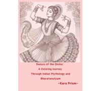 Dances of the Divine: A Coloring Journey Through Indian Mythology and Bharatanatyam