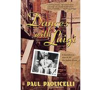 Paul Paolicelli Dances with Luigi (Tascabile)