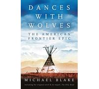 Dances with Wolves: The American Frontier Epic including The Holy Road: The Comp