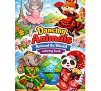 Dancing Animals Around the World Coloring Book: A Fun Global Adventure with Dancing Animals from Every Continent